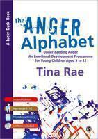 Anger Alphabet Understanding Anger - An Emotional Development Programme for Young Children aged 6-12
