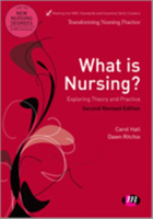 What is Nursing? Exploring Theory and Practice Exploring Theory and Practice