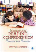 Understanding Reading Comprehension Processes and Practices