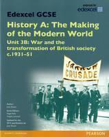 Edexcel GCSE History A The Making of the Modern World: Unit 3B War and the transformation of British 