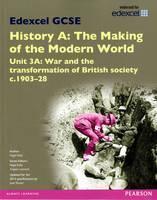Edexcel GCSE History A The Making of the Modern World: Unit 3A War and the transformation of British 