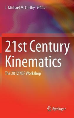 21st Century Kinematics The 2012 NSF Workshop
