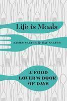 Life is Meals A Food Lover's Book of Days