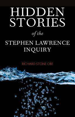Hidden Stories of the Stephen Lawrence Inquiry Personal Reflections