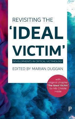Revisiting the 'Ideal Victim' Developments in Critical Victimology