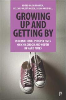 Growing Up and Getting By International Perspectives on Childhood and Youth in Hard Times