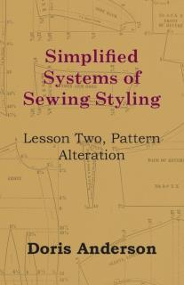 Simplified Systems of Sewing Styling - Lesson Two, Pattern Alteration 