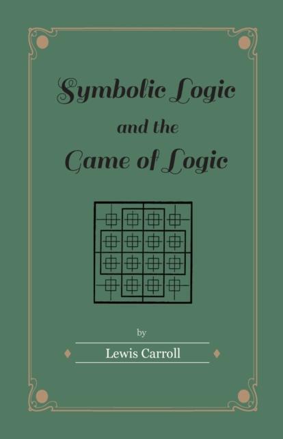 Symbolic Logic and the Game of Logic 