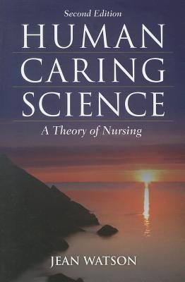 Human Caring Science A Theory of Nursing