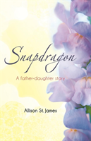 Snapdragon A Father-Daughter Story
