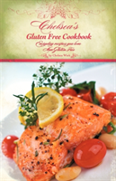 Chelsea's Gluten Free Cookbook Everyday recipes you love, Now