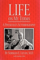 Life on My Terms A Physician's Autobiography