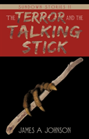 Terror and the Talking Stick Sundown Stories II