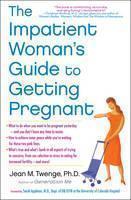 Impatient Woman's Guide to Getting Pregnant 