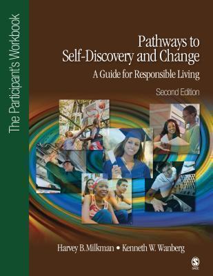 Pathways to Self-Discovery and Change: A Guide for Responsible Living The Participant's Workbook