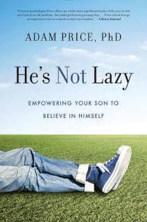 He's Not Lazy Empowering Your Son to Believe in Himself