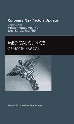 Coronary Risk Factors Update, An Issue of Medical Clinics 