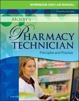 Workbook and Lab Manual for Mosby's Pharmacy Technician Principles and Practice