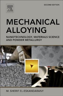 Mechanical Alloying Nanotechnology, Materials Science and Powder Metallurgy