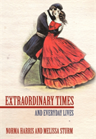 Extraordinary Times And Everyday Lives