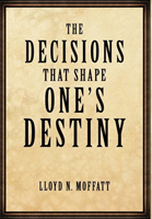 Decisions That Shape One's Destiny Find Your True Purpose, Passio