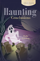 Haunting Conclusions A Brain Teaser Mystery