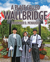 Place Called Wallbridge A History of the Community of