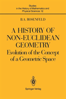 History of Non-Euclidean Geometry Evolution of the Concept of a