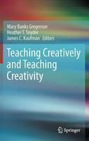 Teaching Creatively and Teaching Creativity 