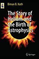 Story of Helium and the Birth of Astrophysics 