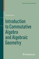 Introduction to Commutative Algebra and Algebraic Geometry 