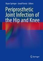 Periprosthetic Joint Infection of the Hip and Knee 