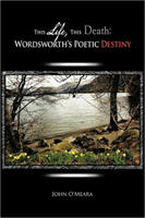 This Life, This Death Wordsworth's Poetic Destiny