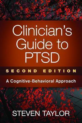 Clinician's Guide to PTSD, Second Edition A Cognitive-Behavioral Approach