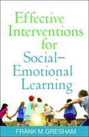 Effective Interventions for Social-Emotional Learning 