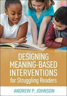 Designing Meaning-Based Interventions for Struggling Readers 