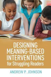 Designing Meaning-Based Interventions for Struggling Readers 