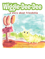 Wiggle-Dee-Dee A Story About Friendship