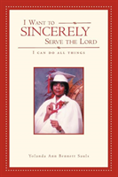 I Want to Sincerely Serve the Lord I Can Do All Things