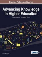 Advancing Knowledge in Higher Education: Universities in Turbulent Times 