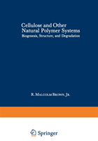 Cellulose and Other Natural Polymer Systems Biogenesis, Structure, and Deg