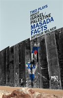Two Plays about Israel/Palestine Masada, Facts