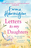 Letters to My Daughters The Number One bestselling novel full of warmth, emotion and joy
