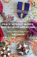Peace Without Money, War Without Americans Can European Strategy Cope?