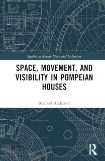 Space, Movement, and Visibility in Pompeian Houses 
