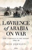 Lawrence of Arabia on War The Campaign in the Desert 1916â18