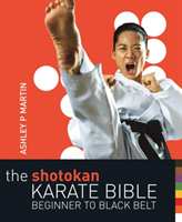 Shotokan Karate Bible 2nd edition Beginner to Black Belt
