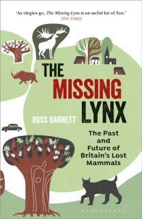 Missing Lynx The Past and Future of Britain's Lost Mammals