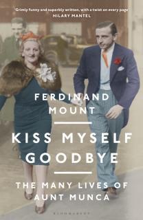 Kiss Myself Goodbye The Many Lives of Aunt Munca