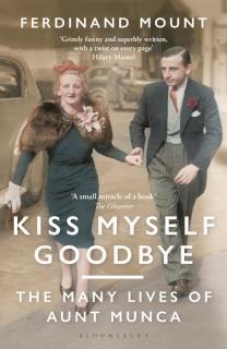 Kiss Myself Goodbye The Many Lives of Aunt Munca